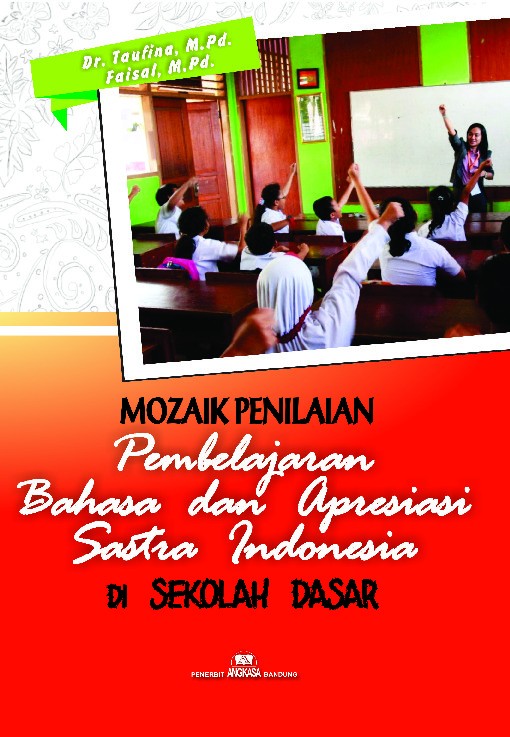 Mozaik Penilaian Pembelajaran Bahasa dan Apresiasi Sastra Indonesia di Sekolah Dasar